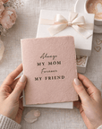 Always My Mom, Forever My Friend | Mother's Day Card - Melt'm Jewelry