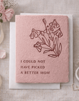I Could Not Have Picked A Better Mom | Mother Day Card with Envelope - Melt'm Jewelry